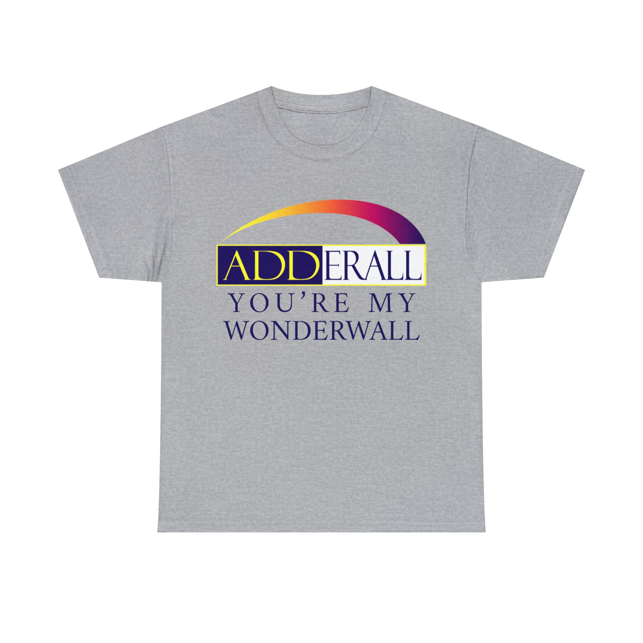 Adderall You're My Wonderwall Adderall You're My Wonderwall