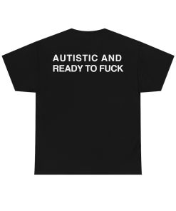 Autistic And Ready To Fuck