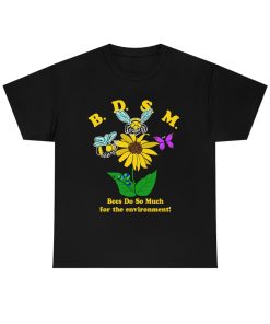 BDSM (Bees Do So Much For The Environment!)