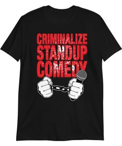 Criminalize stand-up comedy
