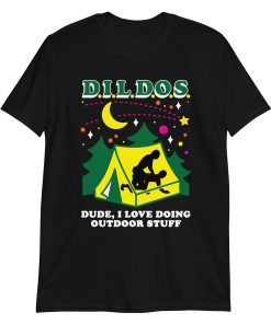D.I.L.D.O.S. (Dude I love doing outdoor stuff)