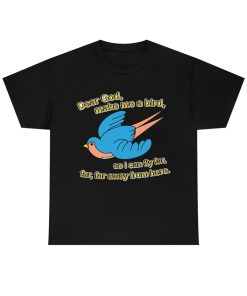 Dear God Make Me A Bird