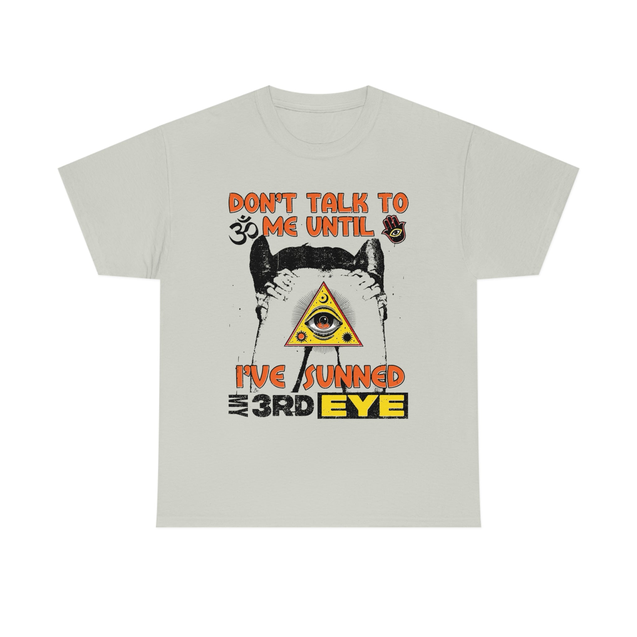 Don't Talk To Me Until I've Sunned My Third Eye Don't Talk To Me Until I've Sunned My Third Eye