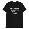 Eat Pussy While It’s Still Legal