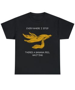 Everywhere I Step There’s A Banana Peel Waiting