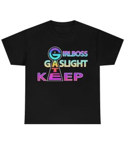 Girlboss, Gatekeep, Gaslight