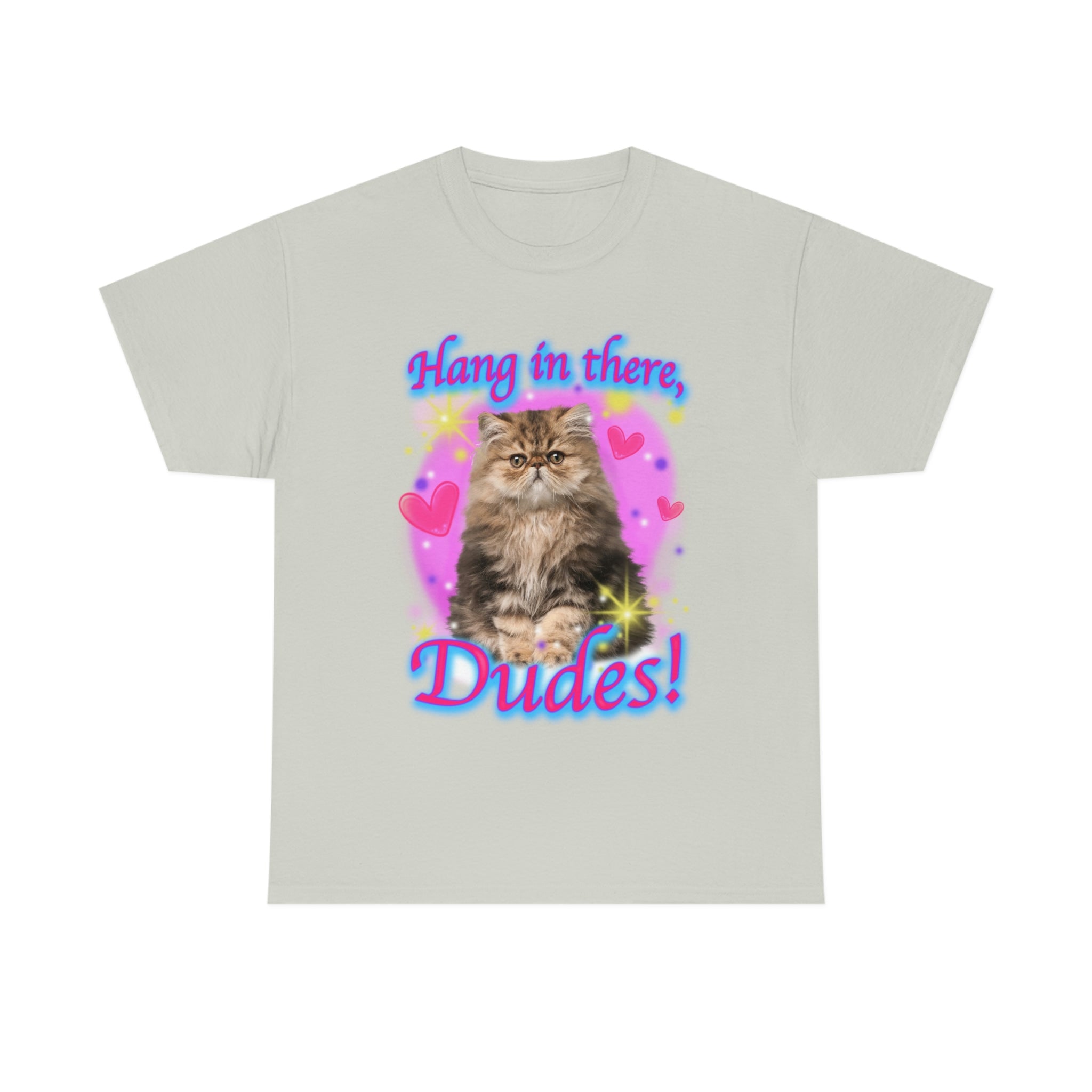 Hang In There, Dudes Hang In There, Dudes