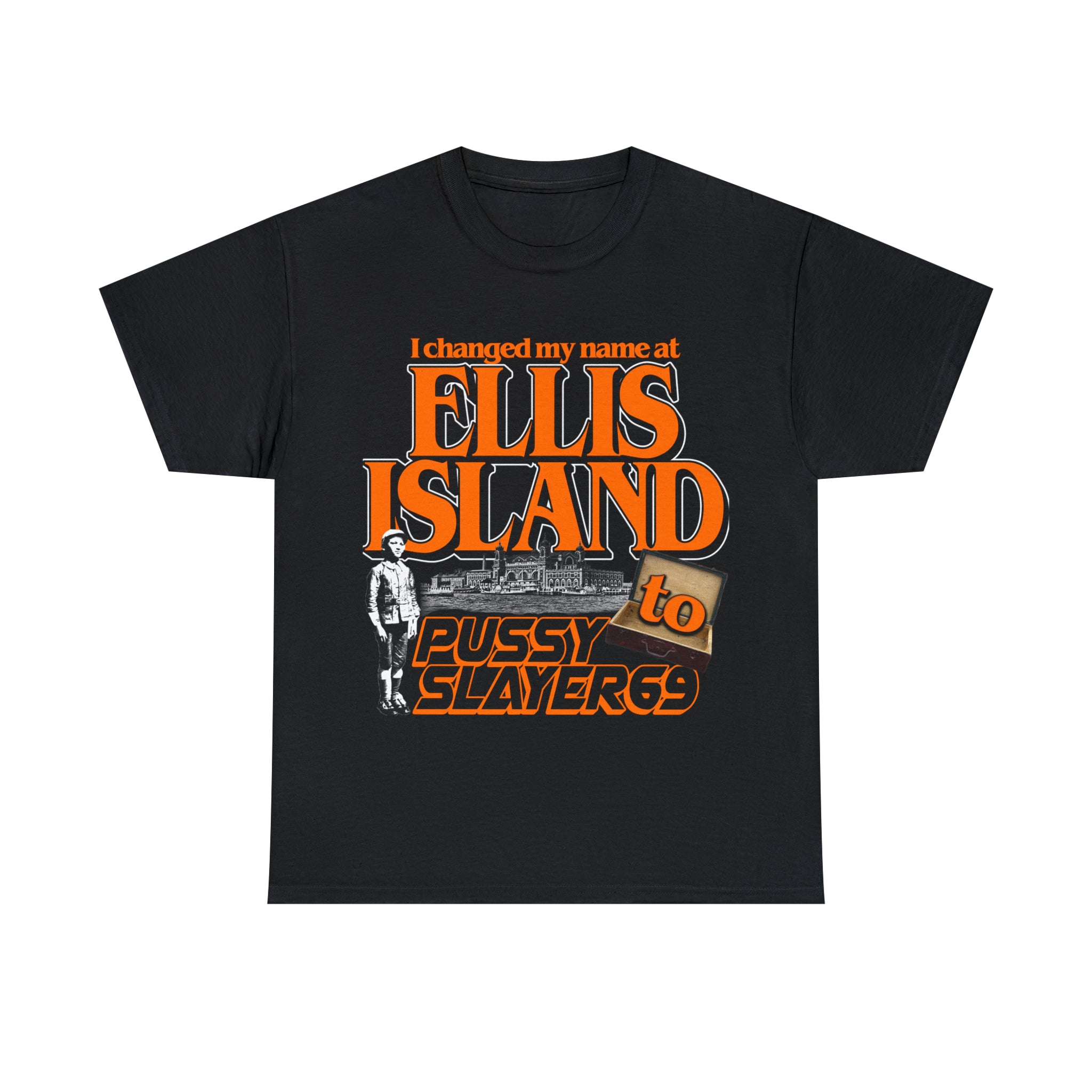 I Changed My Name At Ellis Island To Pussyslayer69 I Changed My Name At Ellis Island To Pussyslayer69