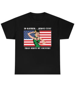 I’d Rather Serve Cunt Than Serve My Country