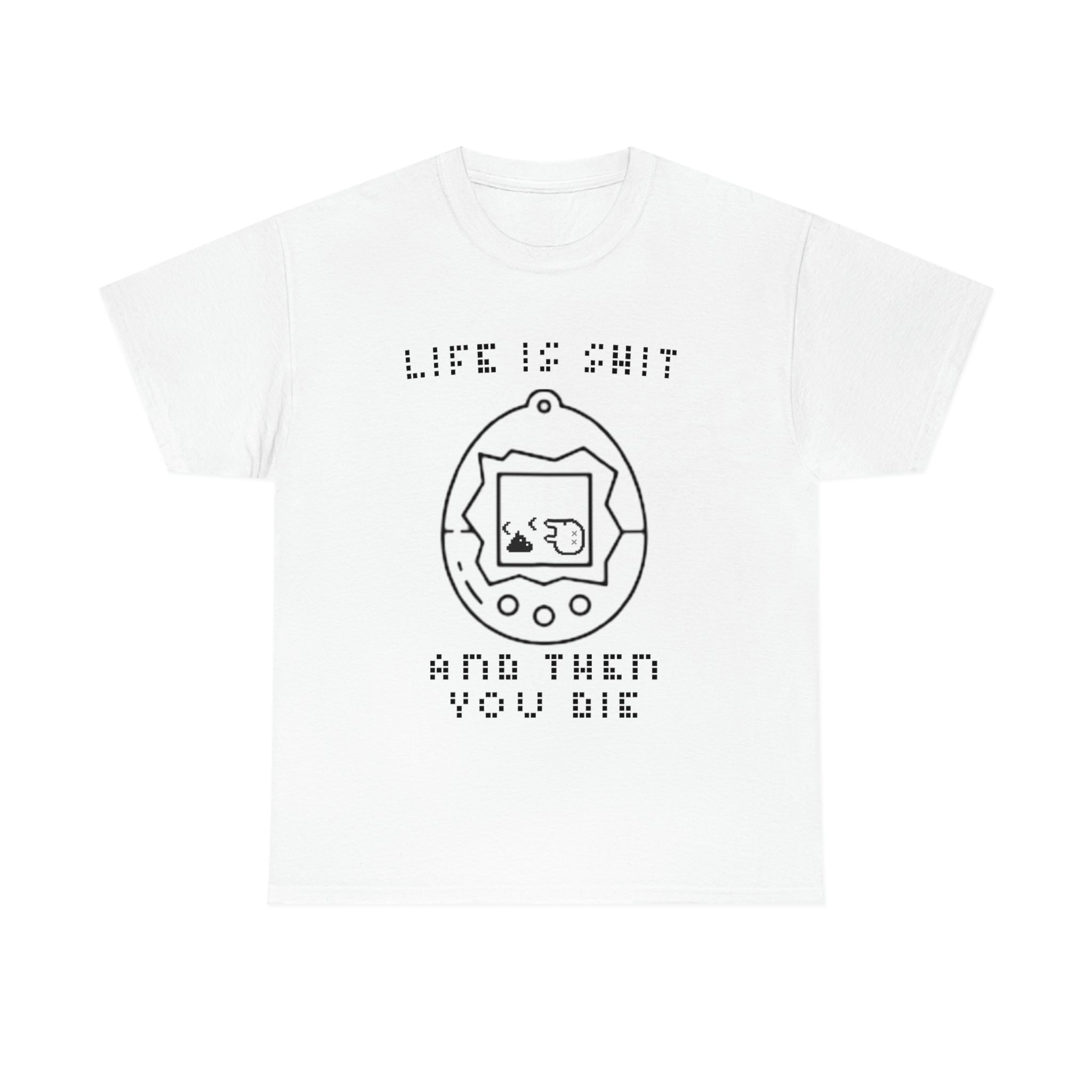 Life Is Shit, And Then You Die Life Is Shit, And Then You Die