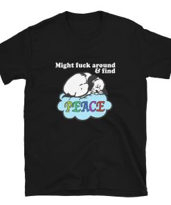 Might Fuck Around and Find Peace