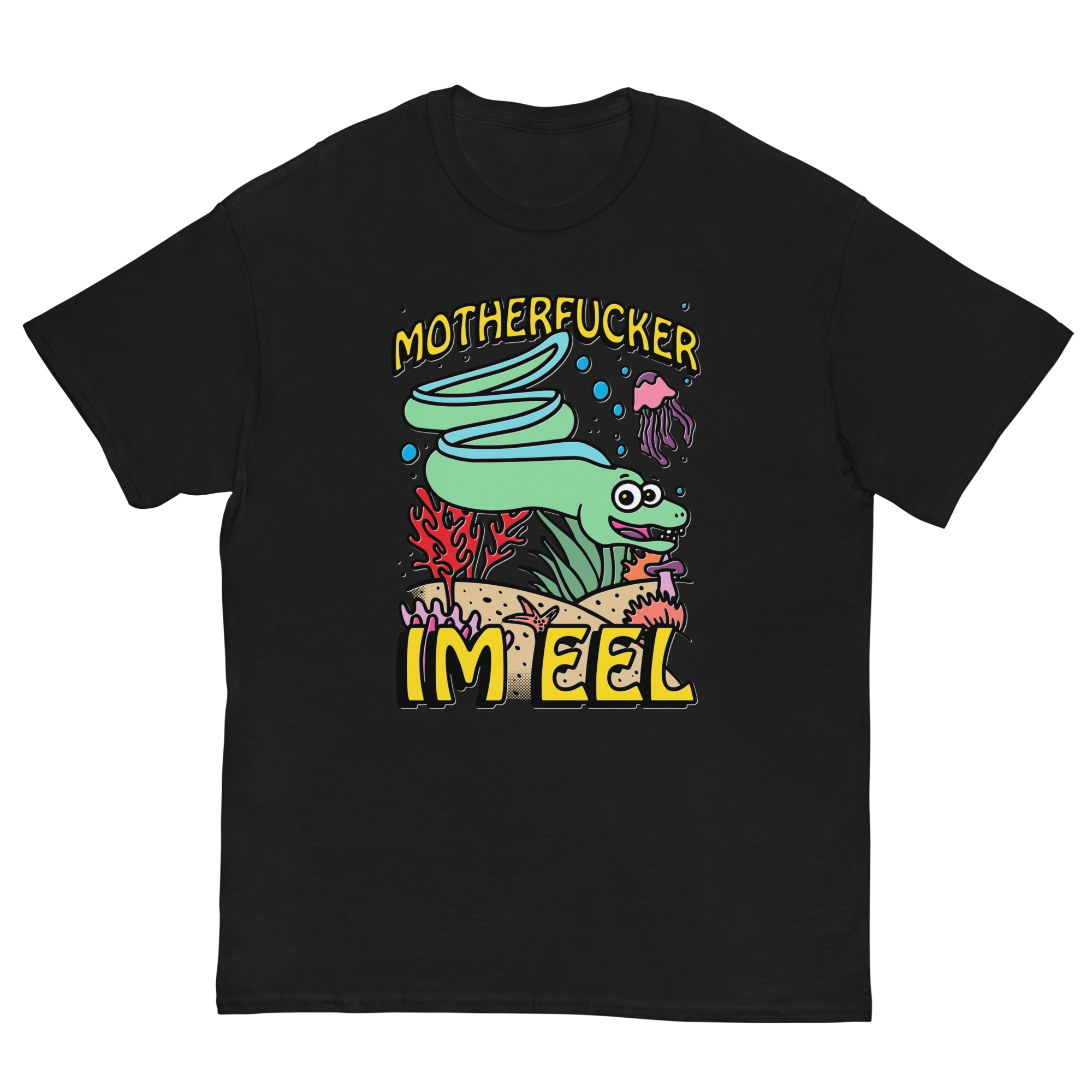Motherfucker I'm eel Motherfucker I'm eel