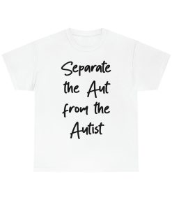 Separate the Aut From The Autist