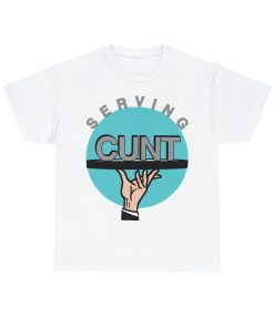 Serving Cunt