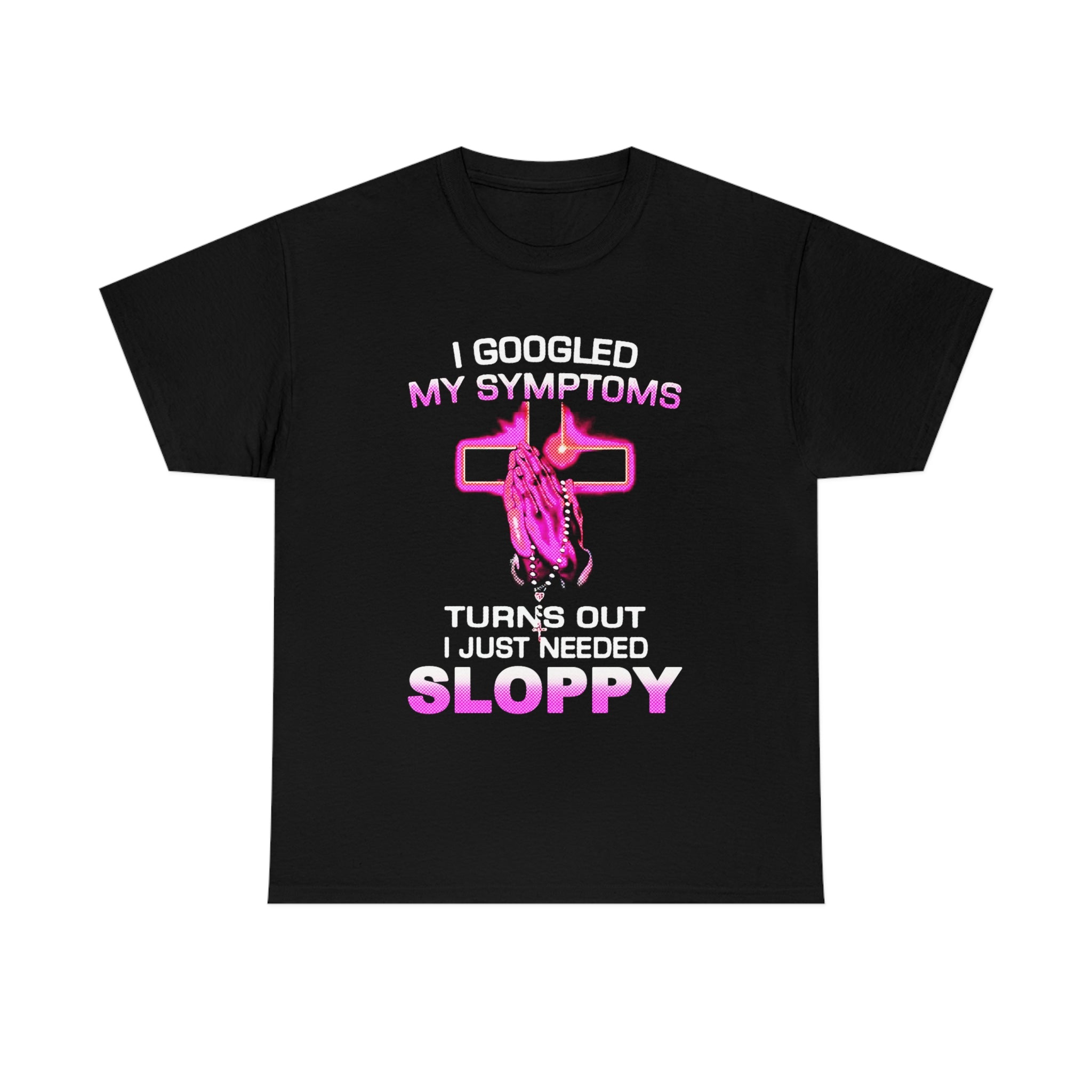 Turns Out I Just Need Sloppy Turns Out I Just Need Sloppy