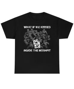 What If We Kissed At The Moshpit